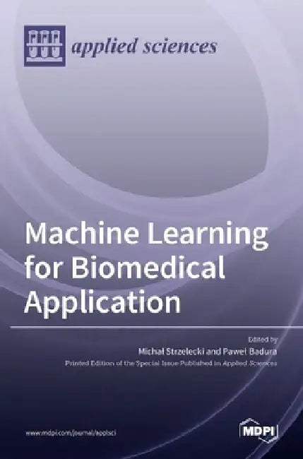 Machine Learning for Biomedical Application by Michal Strzelecki