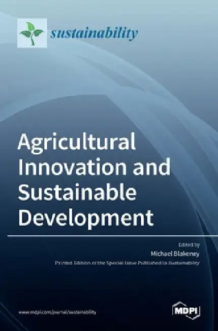 Agricultural Innovation and Sustainable Development by Michael Blakeney