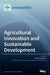 Agricultural Innovation and Sustainable Development by Michael Blakeney