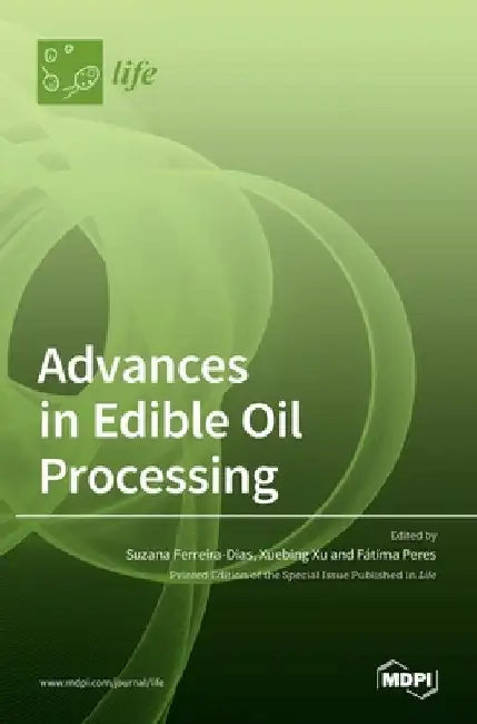 Advances in Edible Oil Processing by Suzana Ferreira-Dias