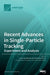 Recent Advances in Single-Particle Tracking: Experiment and Analysis: Experiment and Analysis by Janusz Szwabiński