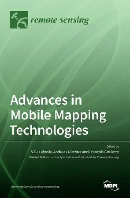 Advances in Mobile Mapping Technologies by Ville Lehtola