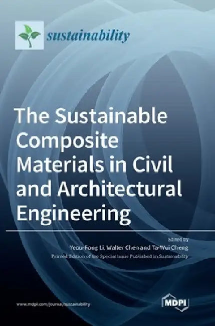 The Sustainable Composite Materials in Civil and Architectural Engineering by Yeou-Fong Li
