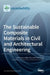 The Sustainable Composite Materials in Civil and Architectural Engineering by Yeou-Fong Li