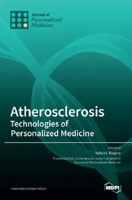 Atherosclerosis: Technologies of Personalized Medicine by Yuliya I. Ragino