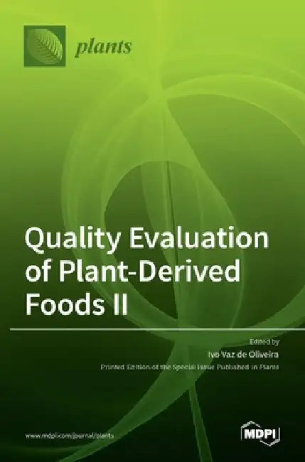 Quality Evaluation of Plant-Derived Foods Ⅱ by Ivo Vaz de Oliveira