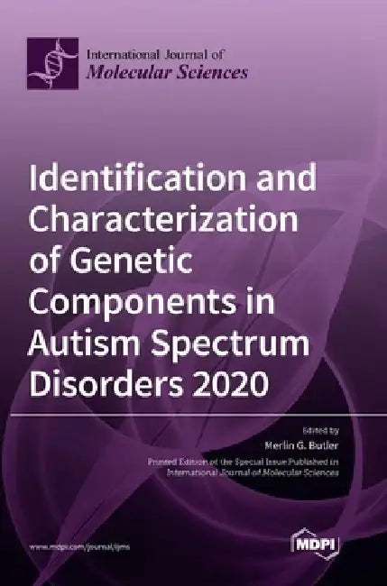 Identification and Characterization of Genetic Components in Autism Spectrum Disorders 2020 by Merlin G. Butler
