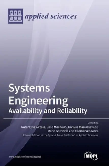 Systems Engineering: Availability and Reliability by Katarzyna Antosz