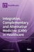 Integrative, Complementary and Alternative Medicine (CAM) in Healthcare by Kavita Batra