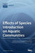 Effects of Species Introduction on Aquatic Communities by Frédéric Santoul
