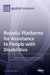 Robotic Platforms for Assistance to People with Disabilities by Carlos A. Jara