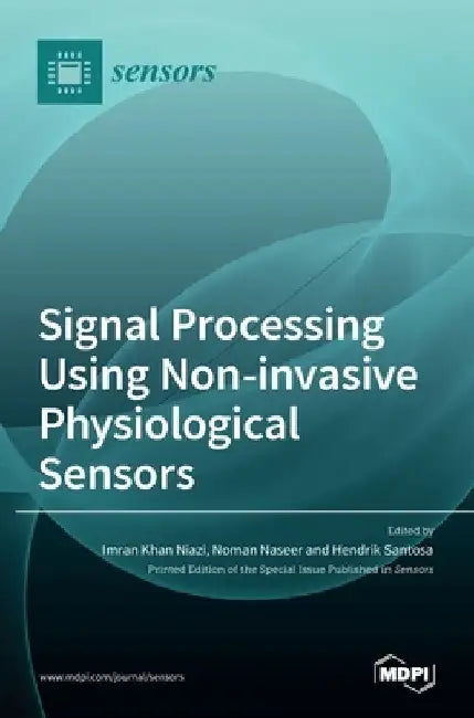 Signal Processing Using Non-invasive Physiological Sensors by Imran Khan Niazi