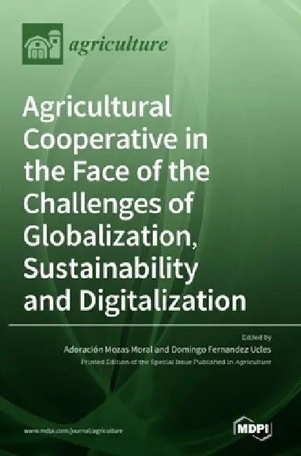 Agricultural Cooperative in the Face of the Challenges of Globalization, Sustainability and Digitalization by Adoración Mozas Moral