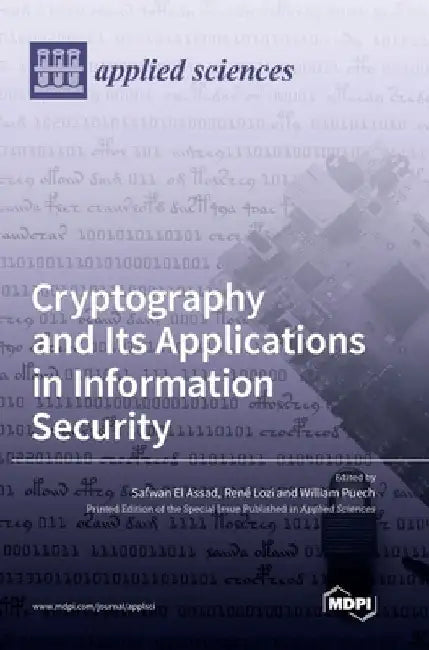 Cryptography and Its Applications in Information Security by Safwan El Assad