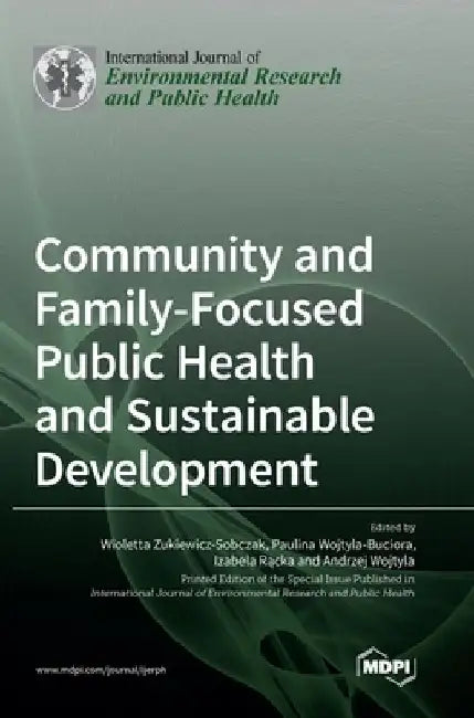 Community and Family-Focused Public Health and Sustainable Development by Wioletta Zukiewicz-Sobczak