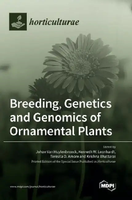 Breeding, Genetics and Genomics of Ornamental Plants by Johan Van Huylenbroeck