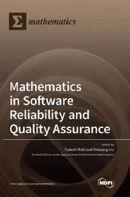 Mathematics in Software Reliability and Quality Assurance by Tadashi Dohi