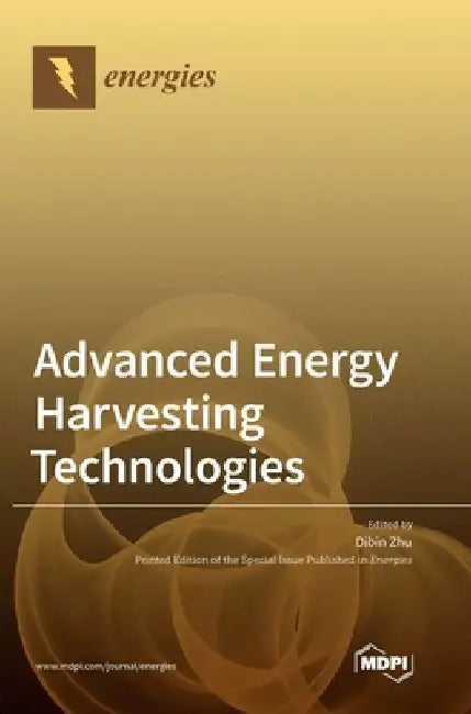Advanced Energy Harvesting Technologies by Dibin Zhu