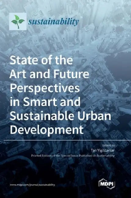 State of the Art and Future Perspectives in Smart and Sustainable Urban Development by Tan Yigitcanlar