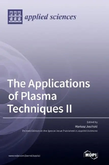 The Applications of Plasma Techniques II by Mariusz Jasiński