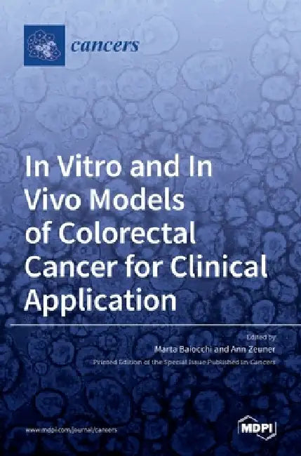 In Vitro and In Vivo Models of Colorectal Cancer for Clinical Application by Ann Zeuner