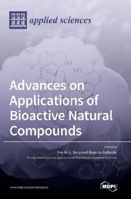 Advances on Applications of Bioactive Natural Compounds by Ana M. L. Seca