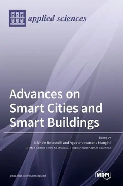 Advances on Smart Cities and Smart Buildings by Michele Roccotelli