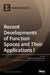 Recent Developments of Function Spaces and Their Applications I by Dachun Yang