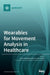 Wearables for Movement Analysis in Healthcare by Paolo Capodaglio