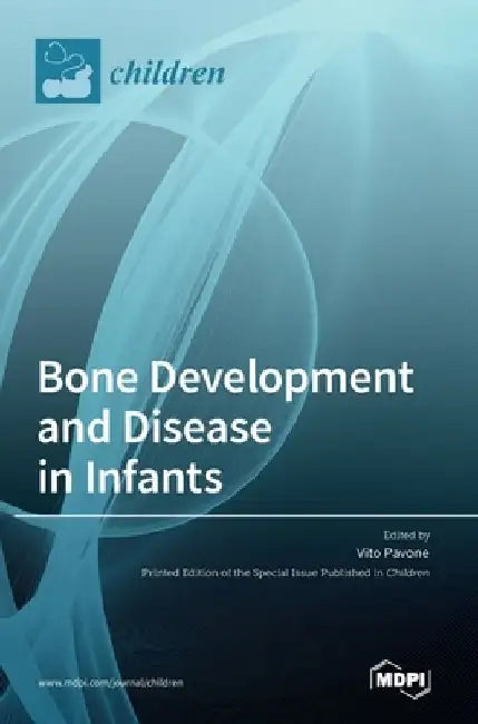 Bone Development and Disease in Infants by Vito Pavone