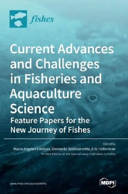 Current Advances and Challenges in Fisheries and Aquaculture Science by Maria Angeles Esteban