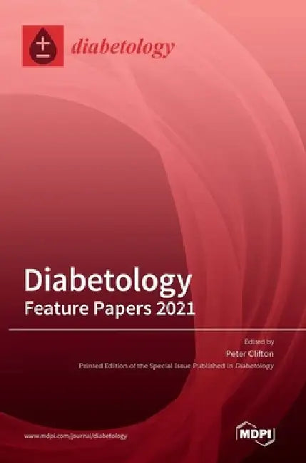 Diabetology: Feature Papers 2021 by Peter Clifton