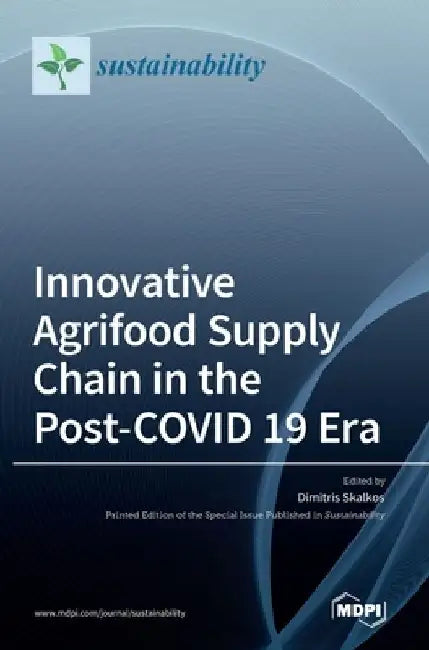 Innovative Agrifood Supply Chain in the Post-COVID 19 Era by Dimitris Skalkos