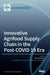 Innovative Agrifood Supply Chain in the Post-COVID 19 Era by Dimitris Skalkos