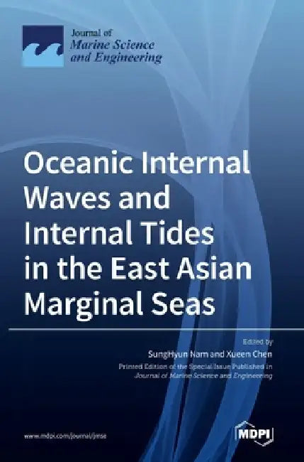 Oceanic Internal Waves and Internal Tides in the East Asian Marginal Seas by Sunghyun Nam