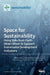 Space for Sustainability: Using Data from Earth Observation to Support Sustainable Development Indicators by Stephen Morse