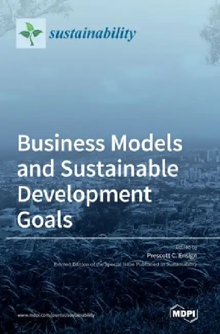 Business Models and Sustainable Development Goals by Prescott C. Ensign