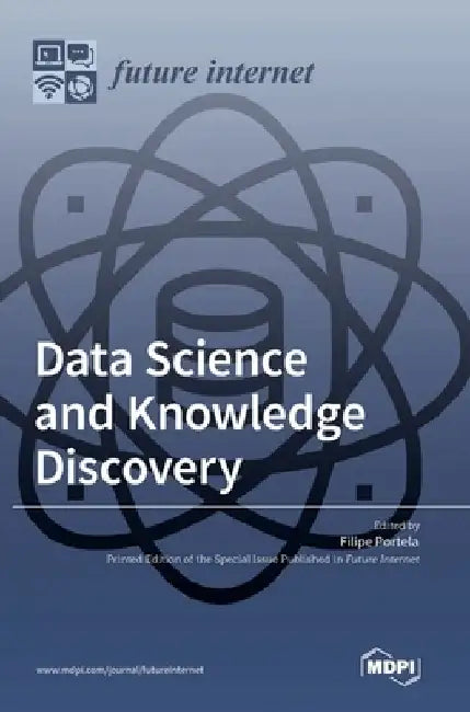 Data Science and Knowledge Discovery by Filipe Portela