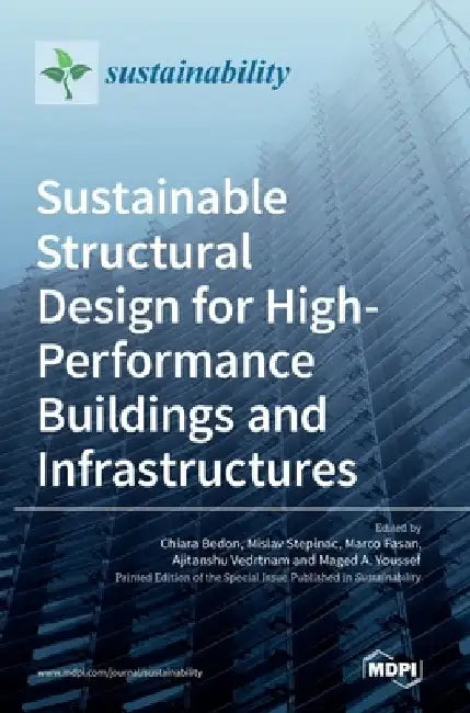 Sustainable Structural Design for High-Performance Buildings and Infrastructures by Chiara Bedon