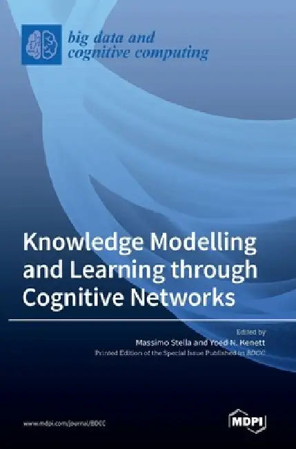 Knowledge Modelling and Learning through Cognitive Networks by Massimo Stella