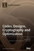 Codes, Designs, Cryptography and Optimization by Raúl M. Falcón
