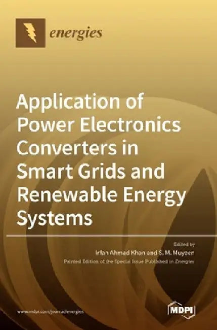 Application of Power Electronics Converters in Smart Grids and Renewable Energy Systems by Irfan Ahmad Khan