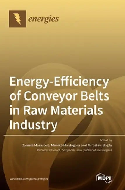 Energy-Efficiency of Conveyor Belts in Raw Materials Industry by Daniela Marasová