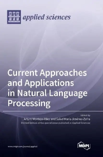 Current Approaches and Applications in Natural Language Processing by Arturo Montejo Raez