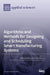 Algorithms and Methods for Designing and Scheduling Smart Manufacturing Systems by Vladimir Modrak