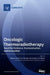 Oncologic Thermoradiotherapy: Need for Evidence, Harmonisation, and Innovation by Stephan Bodis