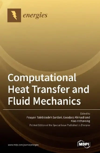 Computational Heat Transfer and Fluid Mechanics by Pouyan Talebizadeh Sardari
