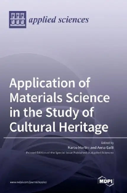 Application of Materials Science in the Study of Cultural Heritage by Marco Martini