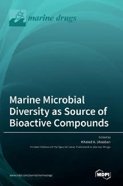 Marine Microbial Diversity as Source of Bioactive Compounds by Khaled A. Shaaban