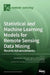 Statistical and Machine Learning Models for Remote Sensing Data Mining: Recent Advancements by Monidipa Das
